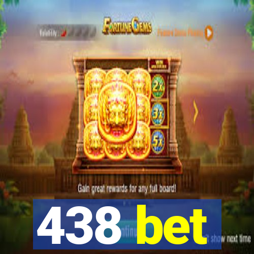 438 bet