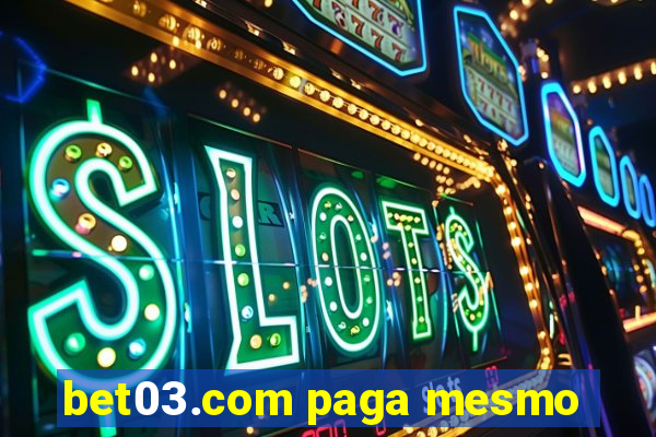 bet03.com paga mesmo