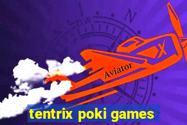 tentrix poki games