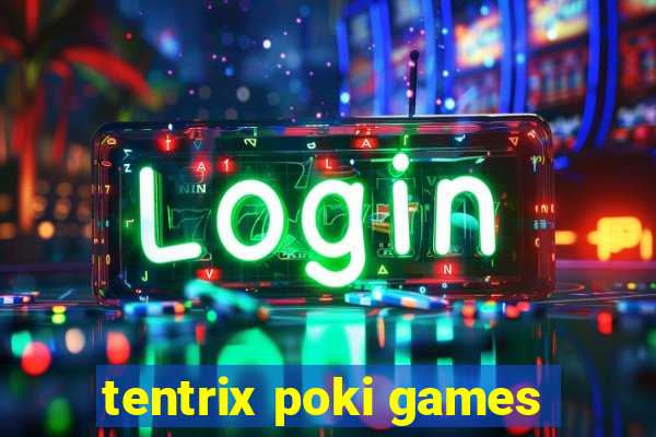 tentrix poki games