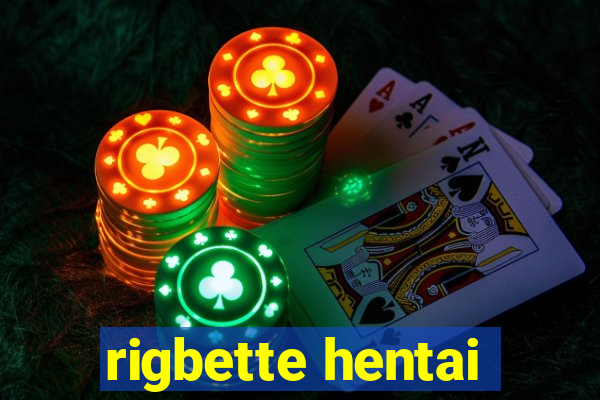 rigbette hentai