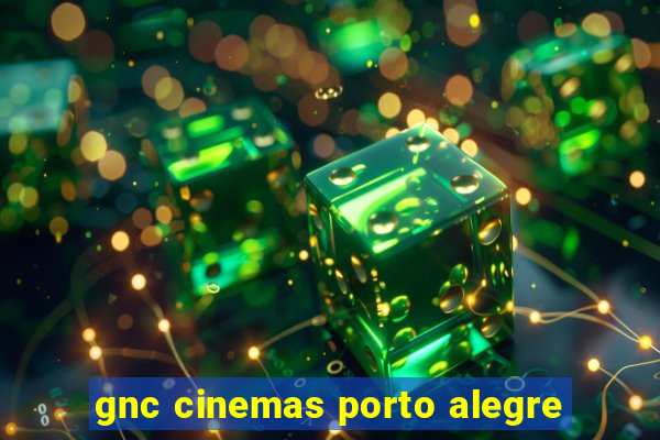 gnc cinemas porto alegre