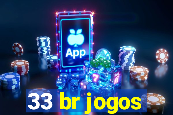 33 br jogos