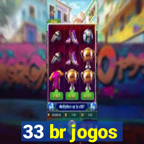 33 br jogos