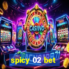 spicy 02 bet