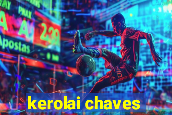 kerolai chaves