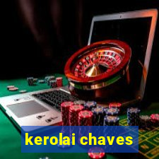 kerolai chaves