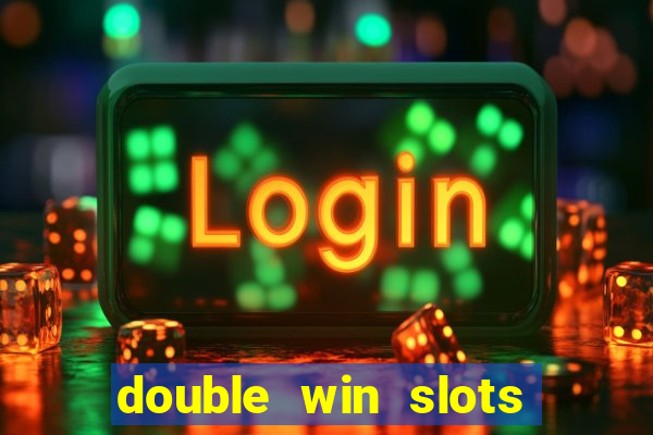 double win slots casino game