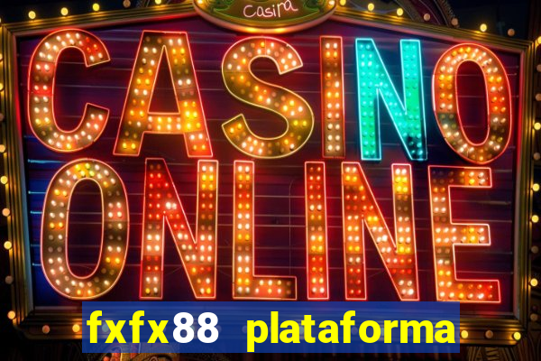 fxfx88 plataforma de jogos