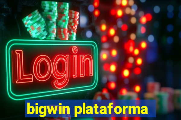 bigwin plataforma