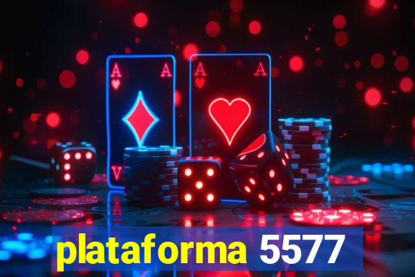 plataforma 5577