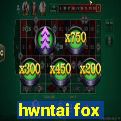 hwntai fox