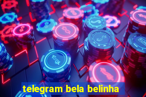 telegram bela belinha