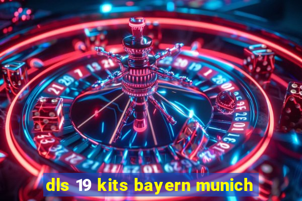 dls 19 kits bayern munich