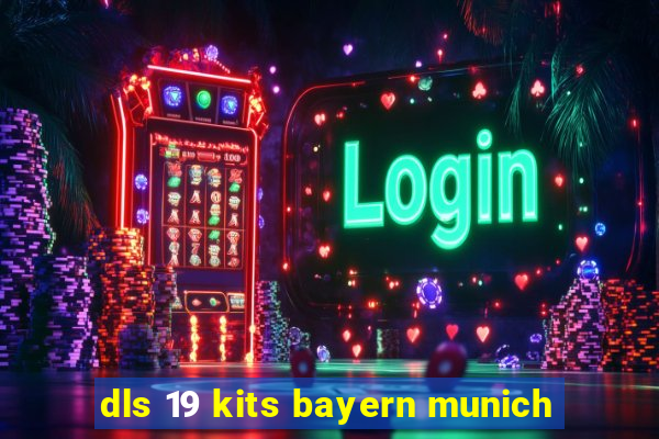 dls 19 kits bayern munich