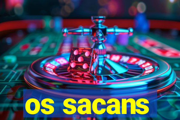 os sacans