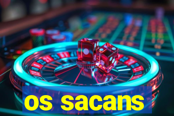 os sacans