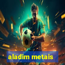 aladim metais