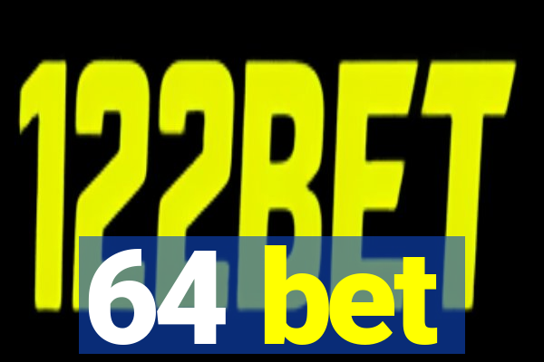 64 bet