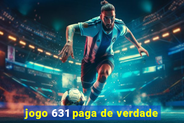 jogo 631 paga de verdade