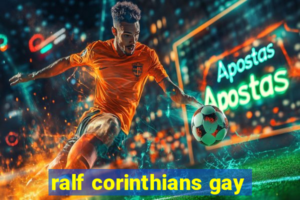 ralf corinthians gay
