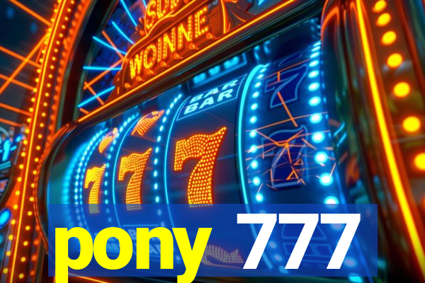 pony 777
