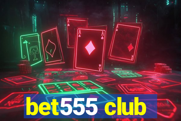 bet555 club