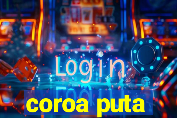 coroa puta