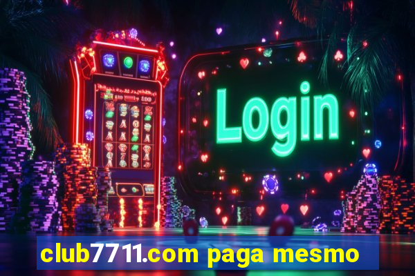 club7711.com paga mesmo