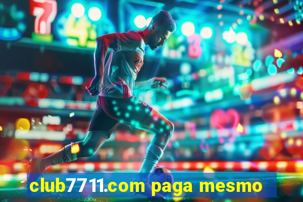 club7711.com paga mesmo