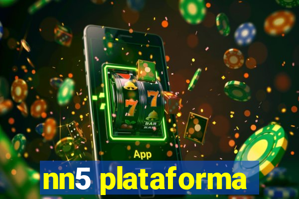 nn5 plataforma