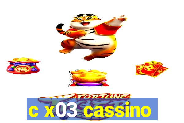 c x03 cassino