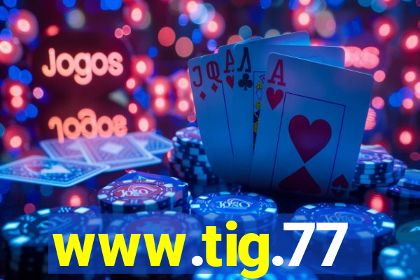 www.tig.77