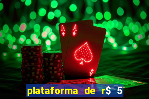 plataforma de r$ 5 jogo do tigrinho