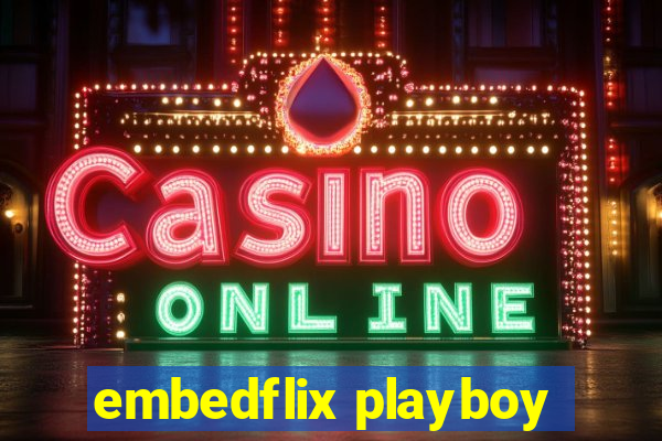 embedflix playboy