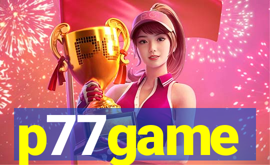 p77game