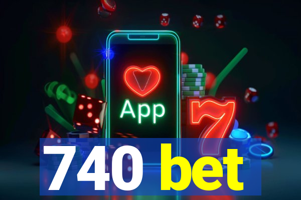 740 bet