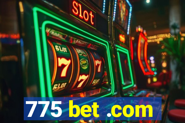 775 bet .com