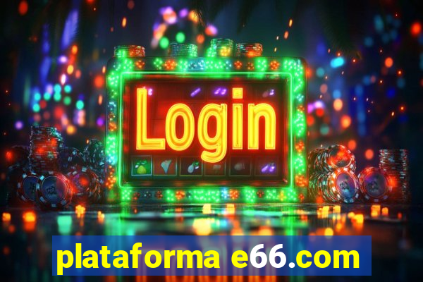 plataforma e66.com
