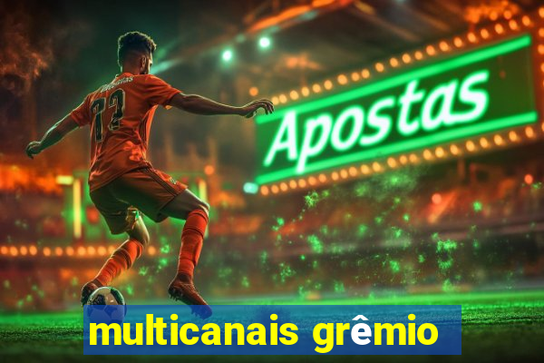 multicanais grêmio