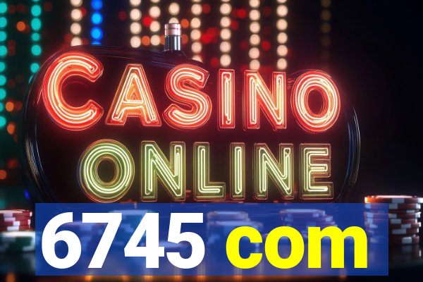 6745 com