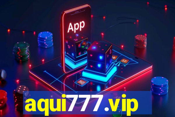 aqui777.vip