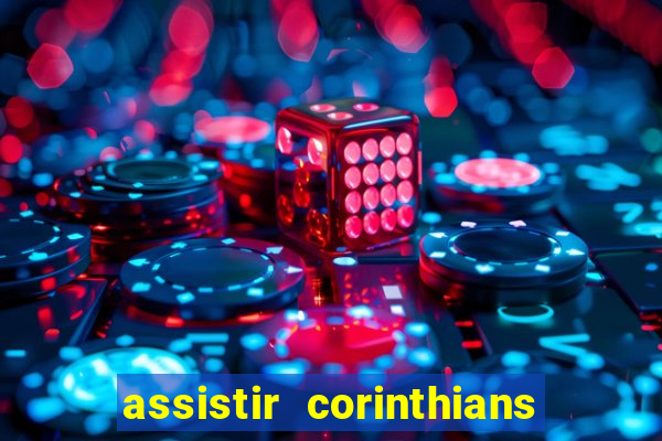 assistir corinthians multi canais