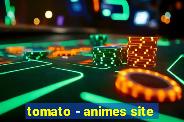 tomato - animes site