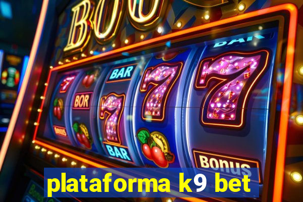 plataforma k9 bet