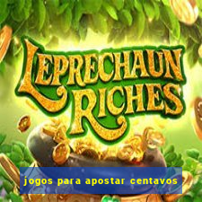 jogos para apostar centavos