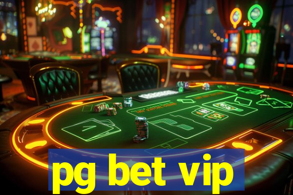 pg bet vip