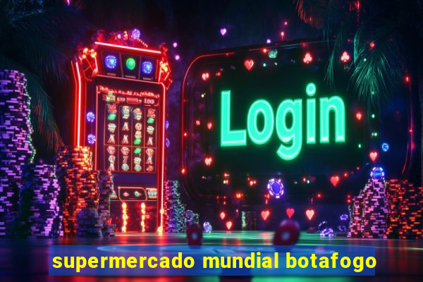 supermercado mundial botafogo
