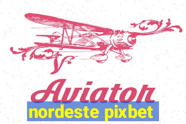 nordeste pixbet