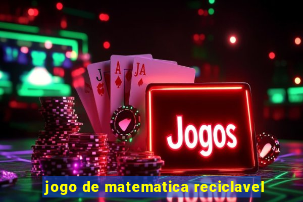 jogo de matematica reciclavel